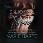 Enjoying the Show, Marie Harte