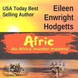 Afric An Africa Murder Mystery, Eileen Enwright Hodgetts