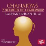Chanakyas 7 Secret of Leadership, D. Sivanandhan