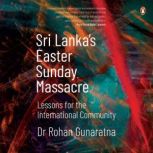 Sri Lankas Easter Sunday Massacre L..., Rohan Gunaratna