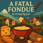 A Fatal Fondue A Cozy Mystery of Mel..., Hoang Nguyen