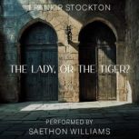 The Lady, or the Tiger?, Frank R. Stockton