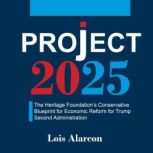 Project 2025, Lois Alarcon