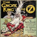 The Gnome King of Oz, Ruth Plumly Thompson