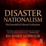 Disaster Nationalism, Richard Seymour