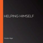 Helping Himself, Horatio Alger