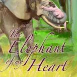 The Elephant Of My Heart, Jessica Clements