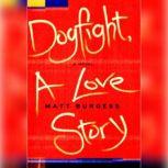 Dogfight, A Love Story, Matt Burgess