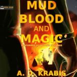 Mud, Blood, and Magic, A. D. Krabis