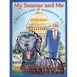 My Senator and Me A Dogs Eye View o..., Edward Kennedy