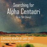 Searching for Alpha Centauri, Gary Spetz
