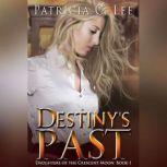 Destinys Past, Patricia C. Lee
