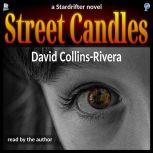 Street Candles a Stardrifter novel, David Collins-Rivera