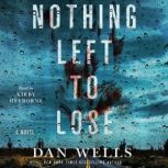 Nothing Left to Lose, Dan Wells