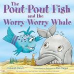 The PoutPout Fish and the WorryWorr..., Deborah Diesen