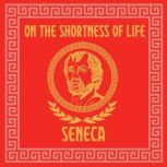 On The Shortness of Life, Seneca
