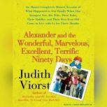 Alexander and the Wonderful, Marvelou..., Judith Viorst