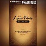 The Love Dare Day by Day A Year of Devotions for Couples, Stephen Kendrick