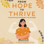 From Hope to Thrive, WellBeing Publishing
