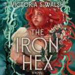 The Iron Hex, Victoria S. Walsh