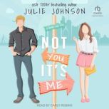 Not You Its Me, Julie Johnson