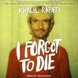 I Forgot to Die, Khalil Rafati