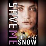 Save Me, Tiffany Snow