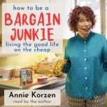 How to Be a Bargain Junkie, Annie Korzen