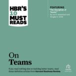 HBRs 10 Must Reads on Teams, Kathleen M. Eisenhardt