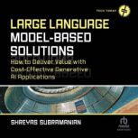 Large Language ModelBased Solutions, Shreyas Subramanian