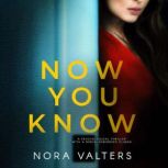 Now You Know, Nora Valters