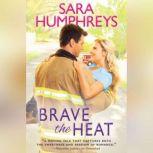 Brave the Heat, Sara Humphreys