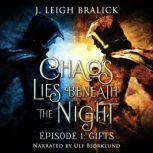Chaos Lies Beneath the Night, Episode..., J. Leigh Bralick