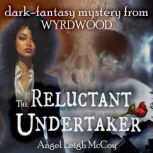 The Reluctant Undertaker, Angel Leigh McCoy