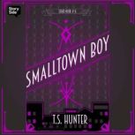 Smalltown Boy, T S Hunter