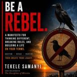 Be A Rebel, Tekele Samanyi