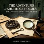 The Adventures of Sherlock Holmes Th..., Arthur Conan Doyle