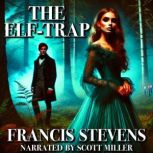 The ElfTrap, Francis Stevens