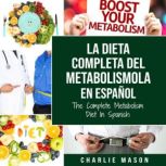 La dieta completa del Metabolismo En ..., Charlie Mason