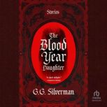 The Blood Year Daughter, G.G. Silverman