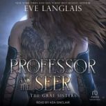Professor and the Seer, Eve Langlais