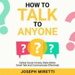 How To Talk To Anyone, Joseph Miretti