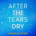 After The Tears Dry, Sandra KHorn