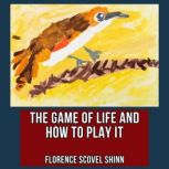 The Game of Life and How to Play it, Florence Scovel Shinn