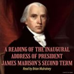 A Reading of the Inaugural Address of..., President James Madison