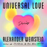 Universal Love Stories, Alexander Weinstein