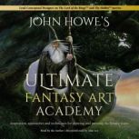 John Howes Ultimate Fantasy Art Acad..., John Howe