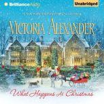 What Happens At Christmas, Victoria Alexander