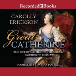 Great Catherine, Carolly Erickson