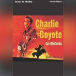 Charlie Coyote, Gary McCarthy